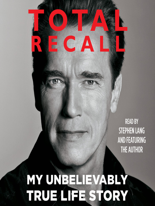 Title details for Total Recall by Arnold Schwarzenegger - Wait list